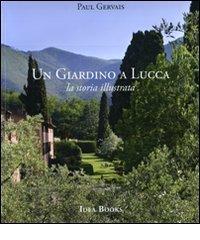 Libreriauniversitaria Un giardino di Lucca. La storia illustrata