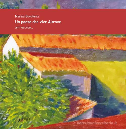 Libreriauniversitaria Un paese che vive Altrove. Am' ricordo