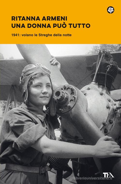 Libreriauniversitaria Una donna può tutto. 1941: volano le Streghe della notte