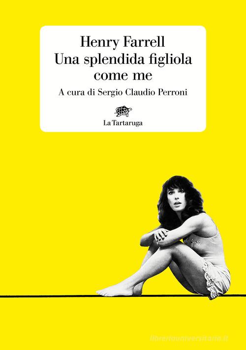 Libreriauniversitaria Una splendida figliola come me