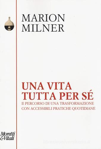 Libreriauniversitaria Una vita tutta per sé. Il percorso di una trasformazione con accessibili pratiche quotidiane