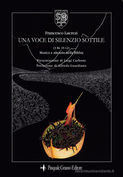 Libreriauniversitaria Una voce di silenzio sottile. (3 Re 19.12) Musica e silenzio nella Bibbia. Ediz. illustrata