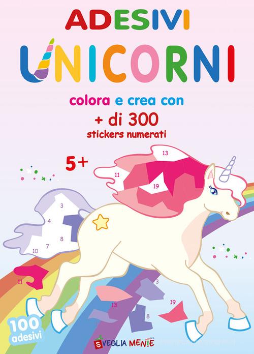 Libreriauniversitaria Unicorni. Adesivi. Colora e crea con + di 300 sticker numerati. Ediz. illustrata