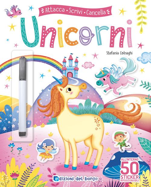 Libreriauniversitaria Unicorni. Attacca scrivi cancella. Ediz. a colori. Con pennarello cancellabile. Con Adesivi