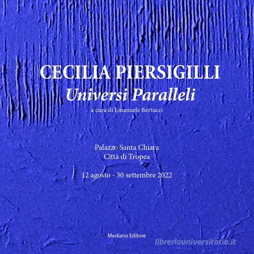 Libreriauniversitaria Universi paralleli. Cecilia Piersigilli. Ediz. illustrata