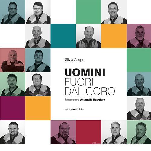 Libreriauniversitaria Uomini fuori dal coro. L'avventura musicale (e non) del Coro S. Ilario. Con USB Flash Drive