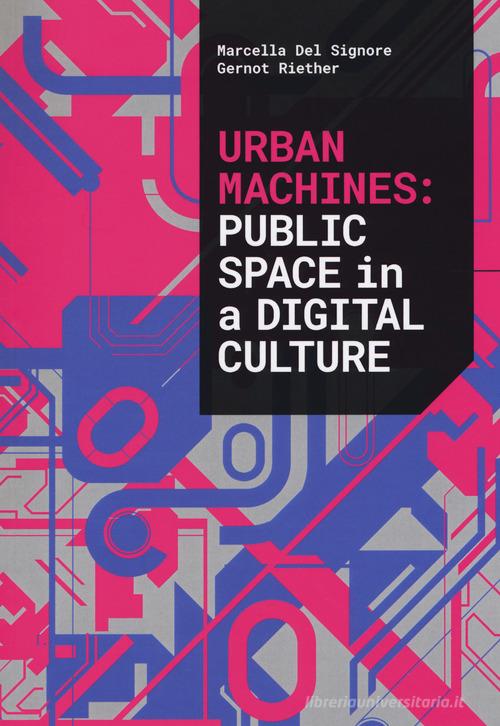 Libreriauniversitaria Urban machines: public space in digital culture. Ediz. illustrata