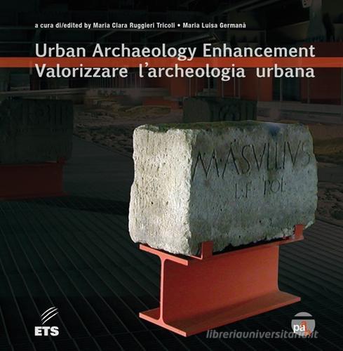 Libreriauniversitaria Valorizzare l'archeologia urbana. Ediz. italiana e inglese