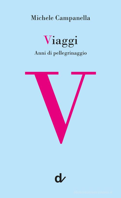 Libreriauniversitaria Viaggi. Anni di pellegrinaggio