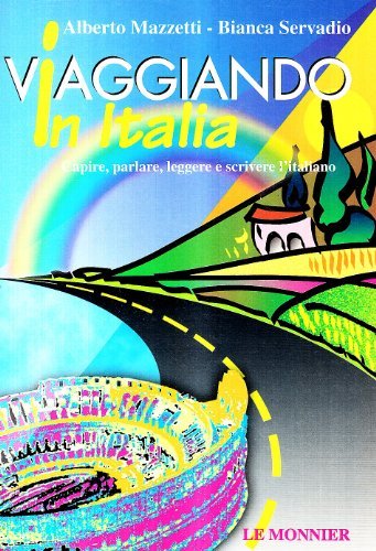 Libreriauniversitaria Viaggiando in Italia. Capire parlare leggere e scrivere l'italiano