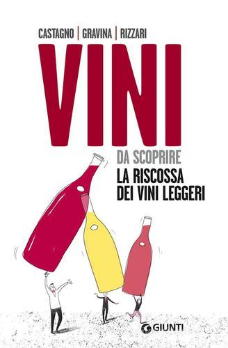 Libreriauniversitaria Vini da scoprire. La riscossa dei vini leggeri