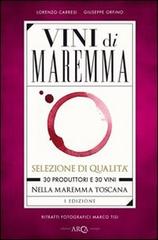 Libreriauniversitaria Vini di Maremma. 30 produttori e 30 vini nella Maremma Toscana