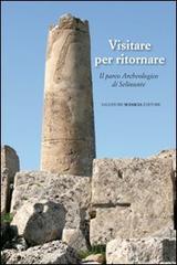 Libreriauniversitaria Visitare Per Ritornare. Il Parco Archeologico Di Selinunte