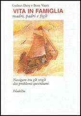Libreriauniversitaria Vita in famiglia. Madri padri e figli. Navigare tra gli scogli dei problemi quotidiani