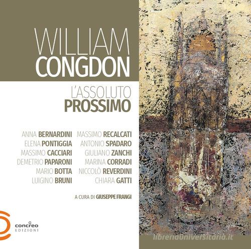 Libreriauniversitaria William Congdon. L'assoluto Prossimo. Ediz. Illustrata