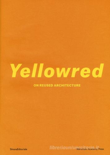 Libreriauniversitaria Yellowred on reused architecture. Ediz. illustrata