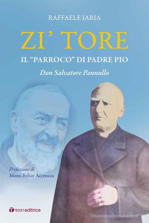 Libreriauniversitaria Zi' Tore. Il «parroco» di Padre Pio Don Salvatore Pannullo