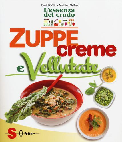 Libreriauniversitaria Zuppe creme e vellutate. L'essenza del crudo