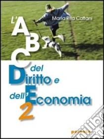 Unilibro ABC del diritto e dell'economia. Per le Scuole superiori. Vol. 2 - 9788839512024