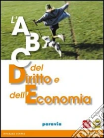 Unilibro ABC Del Diritto E Dell'economia. Volume Unico. Per Le Scuole Superiori - 9788839512826