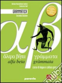 Unilibro Alfa Beta Grammata. Grammatica. Per Il Liceo Classico. Con Espansione Online - 9788839524140