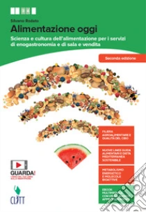 Unilibro Alimentazione oggi. Scienza e cultura dell'alimentazione per i servizi di enogastronomia e di sala e vendita. Con Quaderno operativo. Per il secondo biennio delle Scuole superiori. Con Contenuto digitale (fornito elettronicament Unilibro Alimentazione oggi. Scienza e cultura dell'alimentazione per i servizi di enogastronomia e di sala e vendita. Con Quaderno operativo. Per il secondo biennio delle Scuole superiori. Con Contenuto digitale (fornito elettronicament