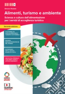 Unilibro Alimenti turismo e ambiente. Scienza e cultura dell'alimentazione per i servizi di accoglienza turistica. Per la 5ª classe delle Scuole superiori. Con e-book. Con espansione online - 9788808390974