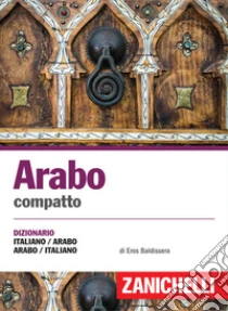 Unilibro Arabo compatto. Dizionario italiano-arabo arabo-italiano. Ediz. bilingue - 9788808221339