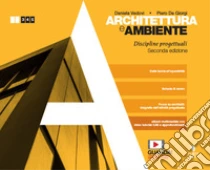 Unilibro Architettura e ambiente. Discipline progettuali. Per le Scuole superiori. Con e-book. Con espansione online - 9788808520487