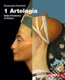 Unilibro Artelogia. Per le Scuole superiori. Con e-book. Con espansione online. Vol. 1: Dalla preistoria al gotico - 9788808620361