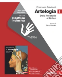 Unilibro Artelogia. Versione arancione. Idee per imparare. Per le Scuole superiori. Vol. 1: Dalla preistoria al gotico - 9788808389329