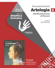 Unilibro Artelogia. versione arancione. Idee per imparare. Per le Scuole superiori. Vol. 2: Dal Rinascimento al rococò - 9788808203342