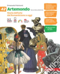 Unilibro Artemondo. Per La Scuola Media. Con E-book. Vol. A2: Storia Dell'arte Dal Romanticismo A Oggi - 9788808731272