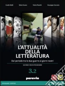 Unilibro Attualità della letteratura. Per le Scuole superiori. Con espansione online. Vol. 3 - 9788839526380