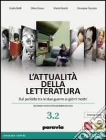 Unilibro Attualità della letteratura. Per le Scuole superiori. Con espansione online. Vol. 3: Da periodo tra due guerre ai giorni nostri - 9788839517807