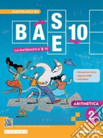Unilibro Base 10. La matematica per te. Con Algebra Geometria Cittadinanza STEM Esercizi plus. Per la Scuola media. Con e-book. Con espansione online. Vol. 2 - 9788839563774