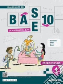 Unilibro Base 10. La Matematica Per Te. Con Esercizi Plus. Per La Scuola Media. Con E-book. Con Espansione Online. Vol. 1 - 9788839565075