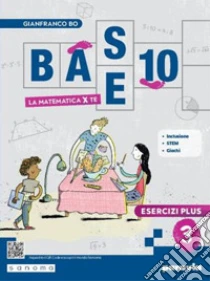 Unilibro Base 10. La Matematica Per Te. Con Esercizi Plus. Per La Scuola Media. Con E-book. Con Espansione Online. Vol. 3 - 9788839565112