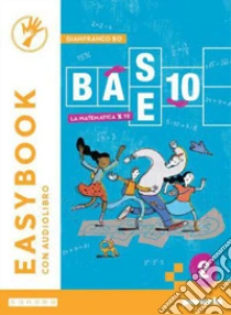 Unilibro BASE 10 - LA MATEMATICA PER TE - EASYBOOK - VOLUME 2 - 9788839566638