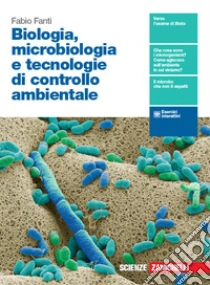 Unilibro Biologia microbiologia e biotecnologie. Tecnologie di controllo ambientale. Per le Scuole superiori. Con espansione online - 9788808702326