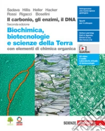 Unilibro Carbonio gli enzimi il DNA. Biochimica biotecnologie e scienze della terra con elementi di chimica organica. Per le Scuole superiori. Con Contenuto digitale (fornito elettronicamente) (Il) - 9788808530288