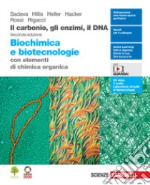 Unilibro Carbonio gli enzimi il DNA. Biochimica e biotecnologie con elementi di chimica. Per le Scuole superiori. Con Contenuto digitale (fornito elettronicamente) (Il) - 9788808891495