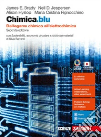 Unilibro Chimica.blu. Dal legame chimico all'elettrochimica. Con Sostenibilità economia circolare e riciclo dei materiali. Per le Scuole superiori. Con e-book. Con espansione online - 9788808854650