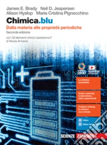 Unilibro Chimica.blu. Dalla materia alle proprietà periodiche. Con Gli elementi chimici basteranno? Per il biennio delle Scuole superiori. Con e-book. Con espansione online - 9788808220554