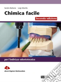 Unilibro Chimica facile. Volume unico per l'indirizzo odontotecnico. Con Contenuto digitale (fornito elettronicamente) - 9788808407184