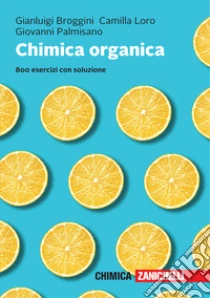 Unilibro Chimica organica. 800 esercizi con soluzione. Con e-book - 9788808799937