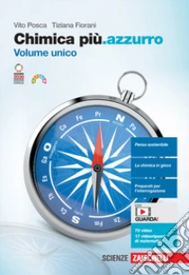 Unilibro Chimica Più.azzurro. Volume Unico. Per Le Scuole Superiori. Con Contenuto Digitale (fornito Elettronicamente) - 9788808399724