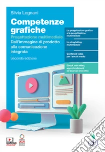 Unilibro Competenze Grafiche. Progettazione Multimediale. Per Il 5° Anno Delle Scuole Superiori. Con E-book. Con Espansione Online. Vol. 5 - 9788808531766