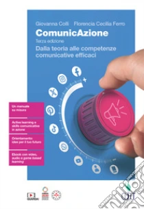 Unilibro ComunicAzione. Dalla teoria alle competenze comunicative efficaci. Per le Scuole superiori. Con Contenuto digitale (fornito elettronicamente) - 9788808799661