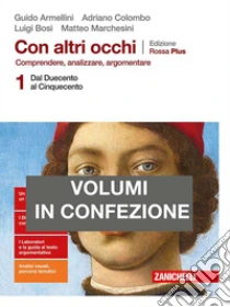 Unilibro Con Altri Occhi Plus. Comprendere Analizzare Argomentare. Ediz. Rossa. Con Divina Commedia. Per Le Scuole Superiori. Con E-book. Con Espansione Online. Vol. 1: Dal Duecento Al Cinquecento - 9788808139979